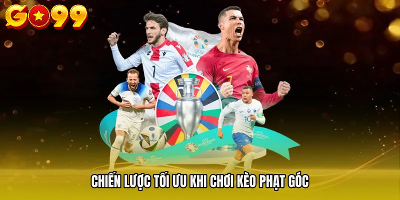 Chiến lược tối ưu khi chơi kèo phạt góc